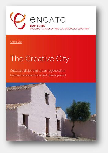 The Creative City. Cultural Policies and urban regeneration between conservation and development