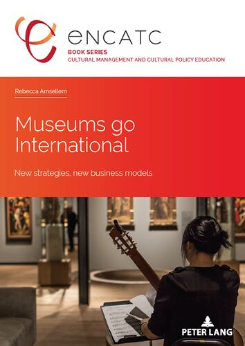Museums go International. New strategies, new business models