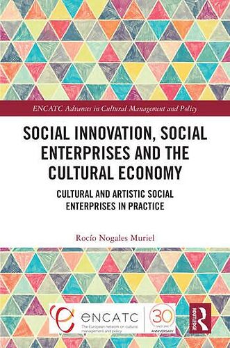 Social Innovation, Social Enterprises and the Cultural Economy